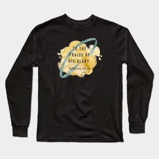 To the praise of his Glory Long Sleeve T-Shirt